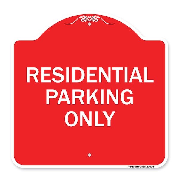 Reserved Parking Sign Residential Parking Only, Red & White Aluminum Sign, 18" x 18", RW-1818-23034